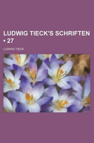 Cover of Ludwig Tieck's Schriften (27)