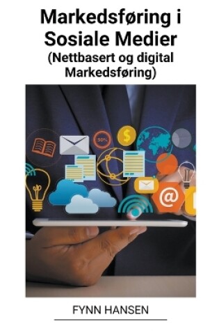 Cover of Markedsføring i Sosiale Medier (Nettbasert og Digital Markedsføring)