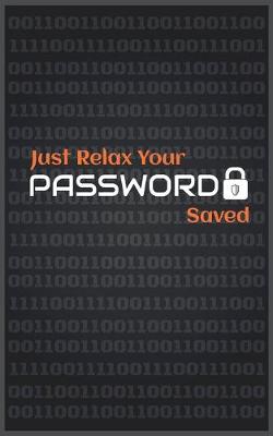 Book cover for Just relax your Password saved