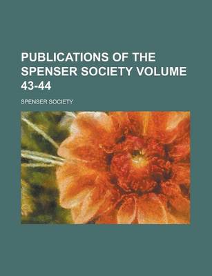 Book cover for Publications of the Spenser Society Volume 43-44