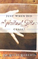 Book cover for Just When Did Spiritual Gifts Cease?