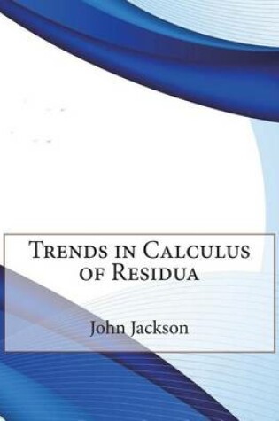 Cover of Trends in Calculus of Residua