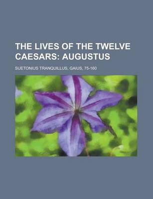 Book cover for The Lives of the Twelve Caesars; Augustus Volume 02