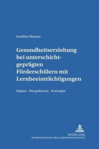 Cover of Gesundheitserziehung Bei Unterschichtgepraegten Foerderschuelern Mit Lernbeeintraechtigungen