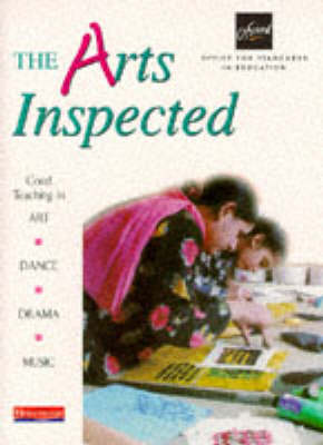 Book cover for The Arts Inspected: Good Teaching in Art, Dance, Drama and Music