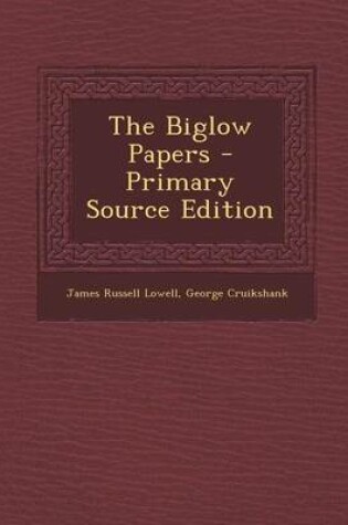 Cover of The Biglow Papers - Primary Source Edition