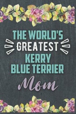 Cover of The World's Greatest Kerry Blue Terrier Mom