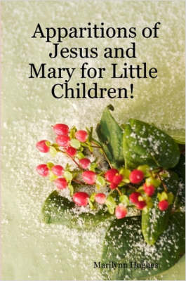 Book cover for Apparitions of Jesus and Mary for Little Children!