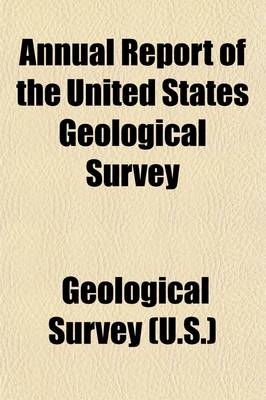 Book cover for Annual Report of the United States Geological Survey to the Secretary of the Interior Volume 1