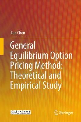 Book cover for General Equilibrium Option Pricing Method: Theoretical and Empirical Study