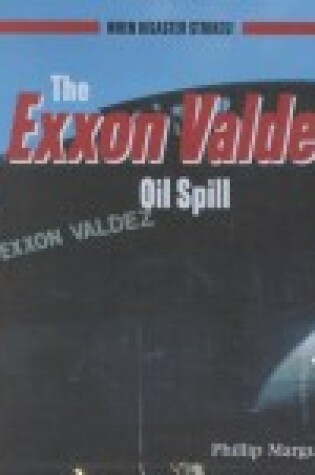Cover of The EXXON Valdez Oil Spill