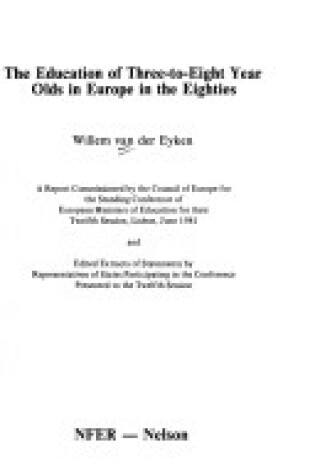 Cover of The Education of the Three to Eight Year Olds in Europe in the Eighties