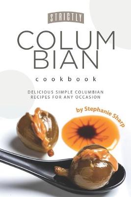 Book cover for Strictly Columbian Cookbook