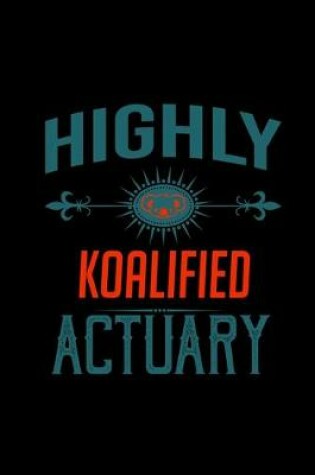 Cover of Highly koalified actuary