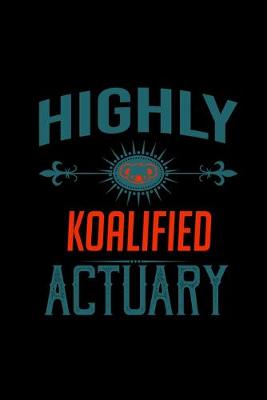Book cover for Highly koalified actuary