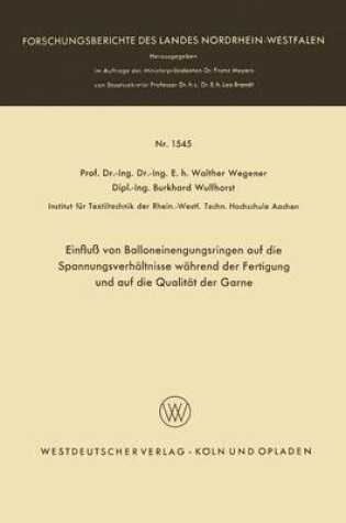 Cover of Einfluss Von Balloneinengungsringen Auf Die Spannungsverhaltnisse Wahrend Der Fertigung Und Auf Die Qualitat Der Garne