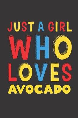 Book cover for Just A Girl Who Loves Avocado