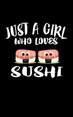 Book cover for Just A Girl Who Loves Sushi