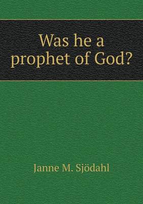 Book cover for Was he a prophet of God?