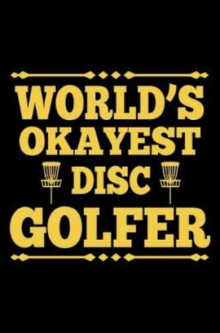 Cover of World's Okayest Disc Golfer