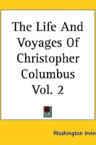 Cover of The Life and Voyages of Christopher Columbus Vol. 2