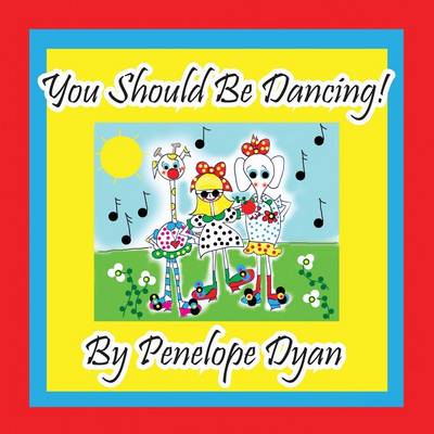 Book cover for You Should Be Dancing!