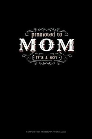 Cover of Promoted To Mom It's A Boy