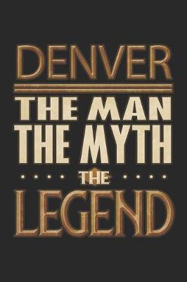 Book cover for Denver The Man The Myth The Legend