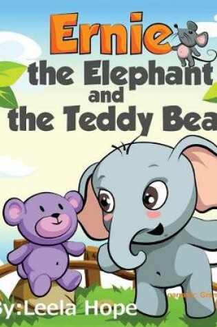 Cover of Ernie the Elephant and the Teddy Bear