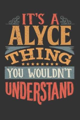 Book cover for Its A Alyce Thing You Wouldnt Understand