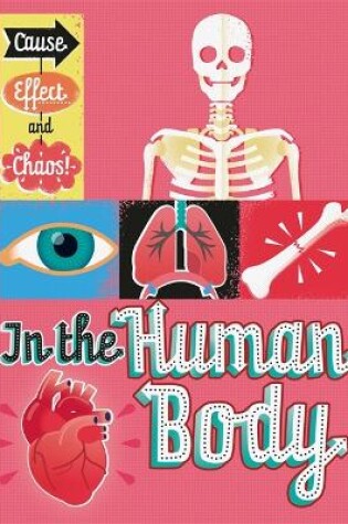 Cover of Cause, Effect and Chaos!: In the Human Body