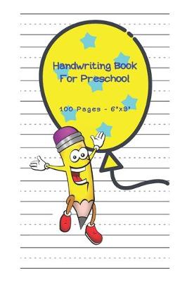 Book cover for Handwriting Book For Preschool - 100 pages 6" x 9"