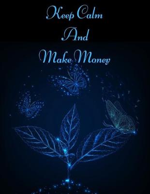 Book cover for Keep Calm And Make Money