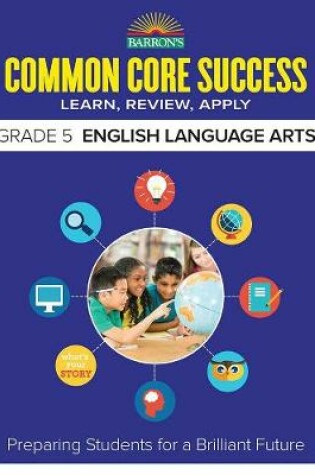 Cover of Common Core Success Grade 5 English Language Arts
