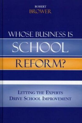 Cover of Whose Business is School Reform?