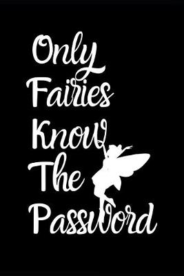 Book cover for Only Fairies Know The Password