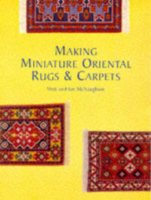 Book cover for Making Miniature Oriental Rugs and Carpets