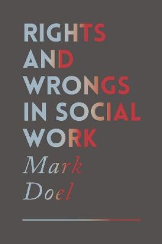 Cover of Rights and Wrongs in Social Work