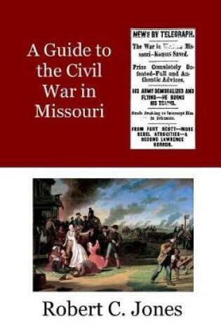 Cover of A Guide to the Civil War in Missouri