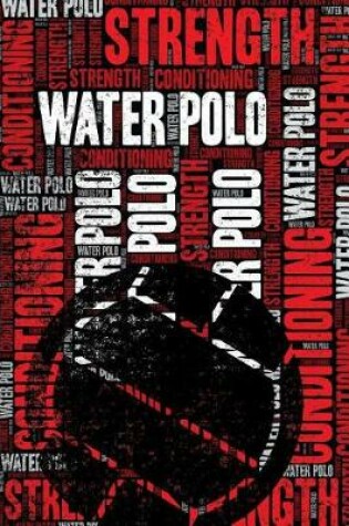 Cover of Water Polo Strength and Conditioning Log