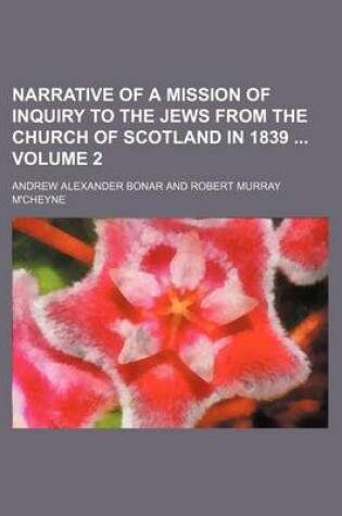 Cover of Narrative of a Mission of Inquiry to the Jews from the Church of Scotland in 1839 Volume 2