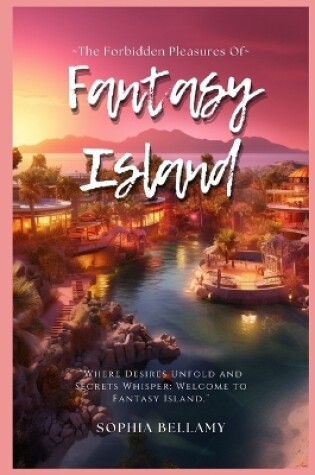 Cover of The Forbidden Pleasures of Fantasy Island