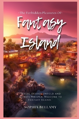 Book cover for The Forbidden Pleasures of Fantasy Island