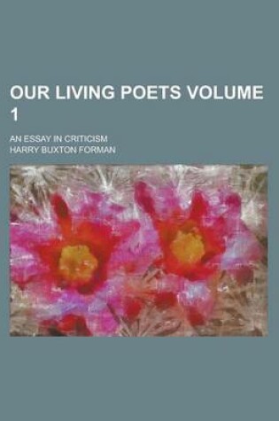 Cover of Our Living Poets; An Essay in Criticism Volume 1