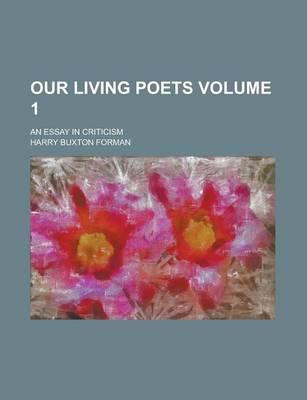 Book cover for Our Living Poets; An Essay in Criticism Volume 1