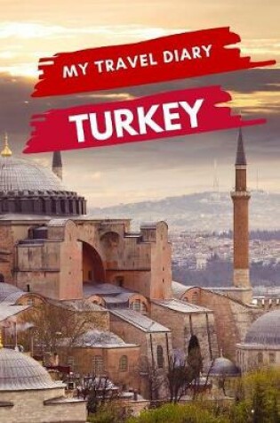 Cover of My Travel Diary TURKEY