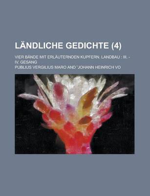 Book cover for Landliche Gedichte; Vier Bande Mit Erlauternden Kupfern. Landbau