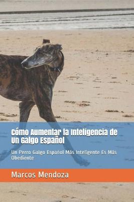 Book cover for Como Aumentar la Inteligencia de Un Galgo Espanol