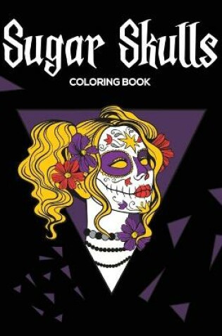 Cover of Sugar Skulls Coloring Book