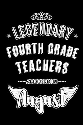 Book cover for Legendary Fourth Grade Teachers are born in August